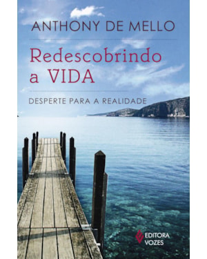 REDESCOBRINDO A VIDA: DESPERTE PARA A REALIDADE