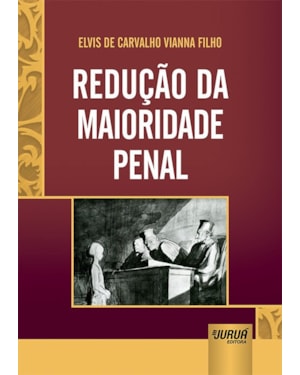 REDUÇÃO DA MAIORIDADE PENAL