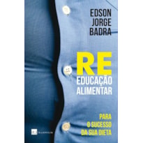 Reeducação alimentar: para o sucesso da sua dieta