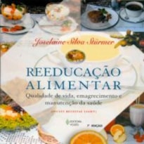 REEDUCAÇÃO ALIMENTAR - QUALIDADE DE VIDA, EMAGRECIMENTO E MANUTENÇÃO DA SAÚDE