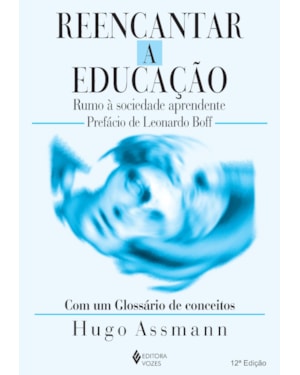 REENCANTAR A EDUCAÇÃO - RUMO À SOCIEDADE APRENDENTE