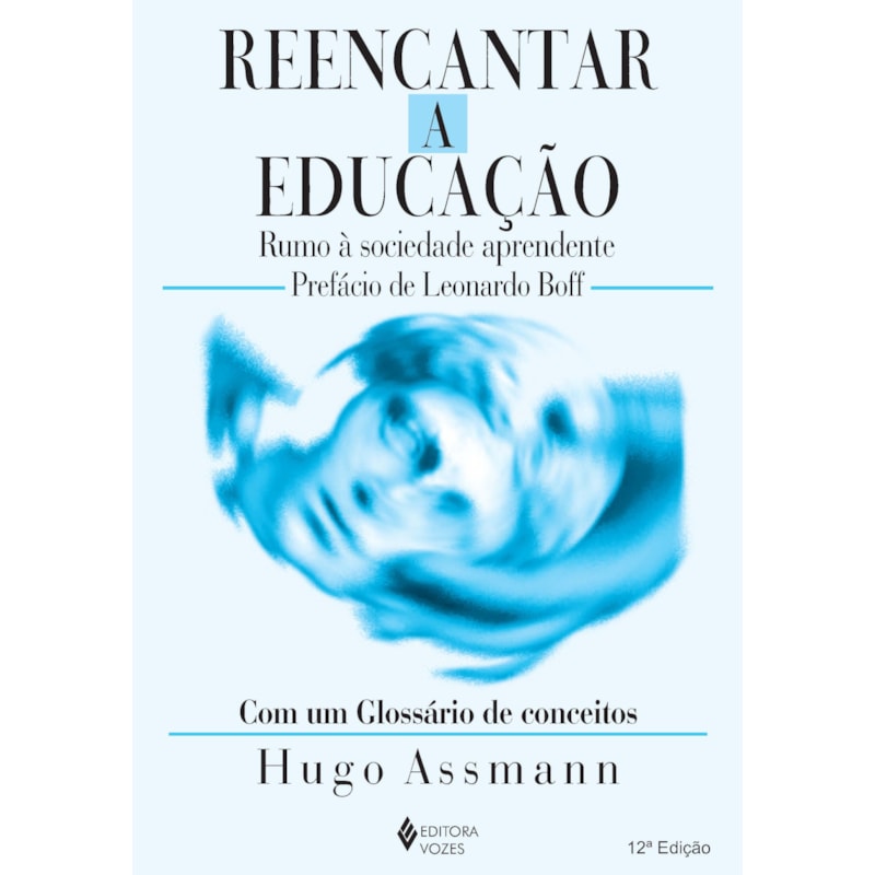REENCANTAR A EDUCAÇÃO - RUMO À SOCIEDADE APRENDENTE