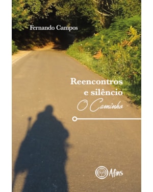 REENCONTROS E SILÊNCIO: O CAMINHO