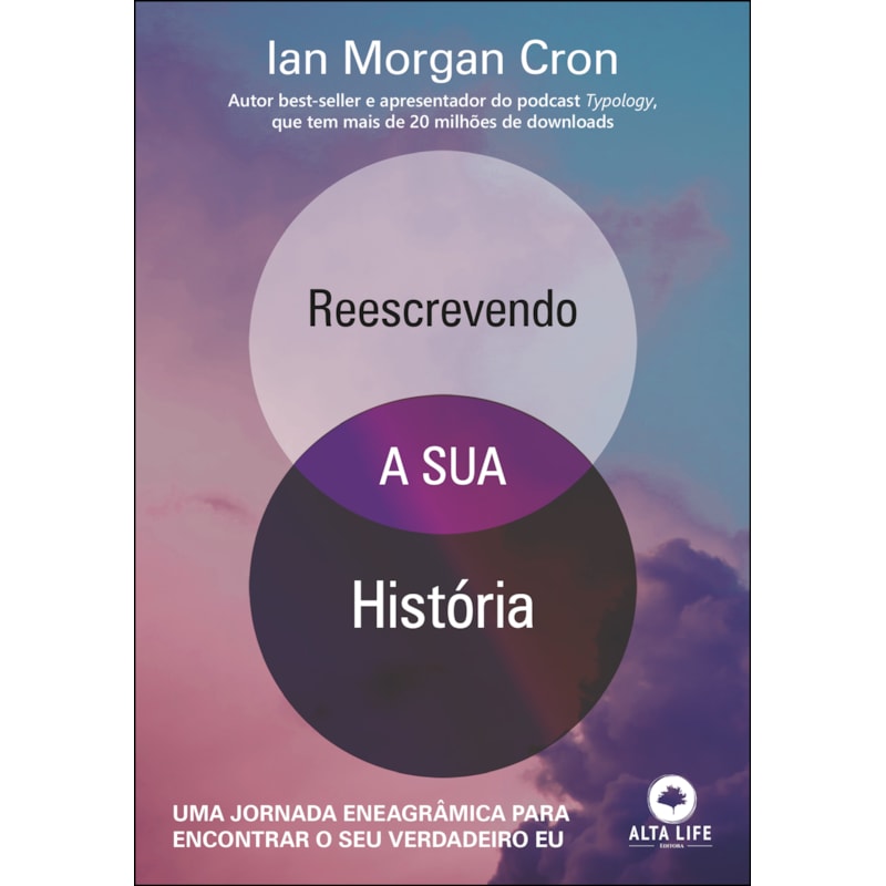 Reescrevendo a sua história: uma jornada eneagrâmica para encontrar o seu verdadeiro eu