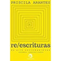 REESCRITURAS DA ARTE CONTEMPORÂNEA - HISTÓRIA, ARQUIVO E MÍDIA