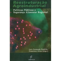 REESTRUTURAÇÃO AGROINDUSTRIAL: POLÍTICAS PÚBLICAS E SEGURANÇA ALIMENTAR REGIONAL