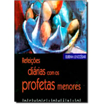 REFEICOES DIARIAS COM OS PROFETAS MENORES - DEVOCIONARIO - 1ª