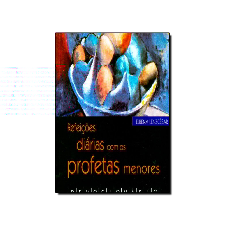 REFEICOES DIARIAS COM OS PROFETAS MENORES - DEVOCIONARIO - 1ª