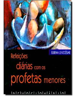 REFEICOES DIARIAS COM OS PROFETAS MENORES - DEVOCIONARIO - 1ª