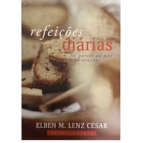 REFEIÇÕES DIÁRIAS - NO PARTIR DO PÃO E NA ORAÇÃO
