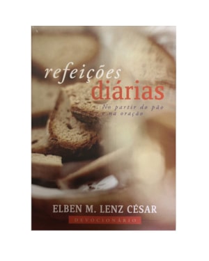 REFEIÇÕES DIÁRIAS - NO PARTIR DO PÃO E NA ORAÇÃO