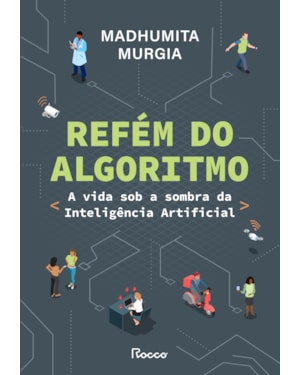 REFÉM DO ALGORITMO: A VIDA SOB A SOMBRA DA INTELIGÊNCIA ARTIFICIAL