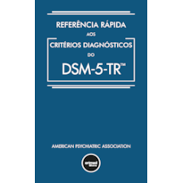 REFERÊNCIA RÁPIDA AOS CRITÉRIOS DIAGNÓSTICOS DO DSM-5-TR