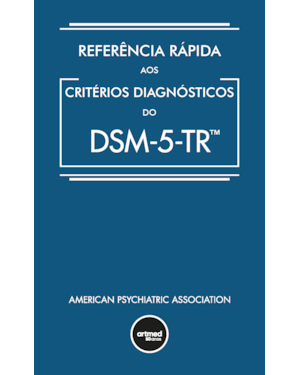 REFERÊNCIA RÁPIDA AOS CRITÉRIOS DIAGNÓSTICOS DO DSM-5-TR