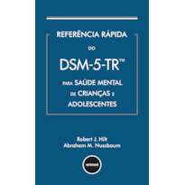 REFERÊNCIA RÁPIDA DO DSM-5-TR PARA SAÚDE MENTAL DE CRIANÇAS E ADOLESCENTES
