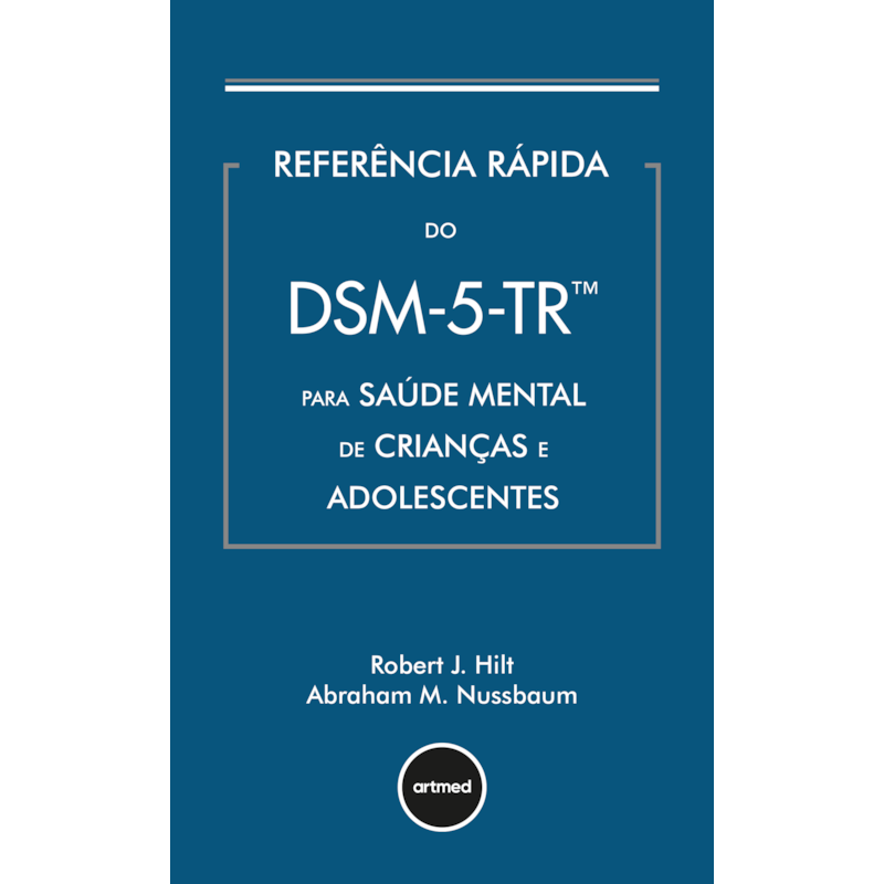 REFERÊNCIA RÁPIDA DO DSM-5-TR PARA SAÚDE MENTAL DE CRIANÇAS E ADOLESCENTES