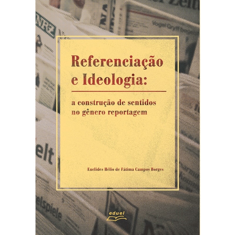 REFERENCIAÇÃO E IDEOLOGIA: A CONSTRUÇÃO DE SENTIDOS NO GÊNERO REPORTAGEM