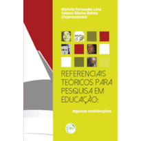 REFERENCIAIS TEÓRICOS PARA PESQUISA EM EDUCAÇÃO: ALGUMAS CONTRIBUIÇÕES