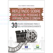 Refletindo sobre gestão de pessoas e liderança com o cinema: 30 filmes essenciais para o seu autodesenvolvimento