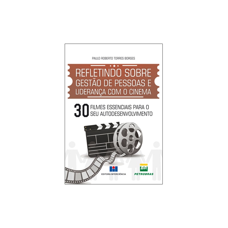 Refletindo sobre gestão de pessoas e liderança com o cinema: 30 filmes essenciais para o seu autodesenvolvimento