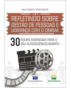 Refletindo sobre gestão de pessoas e liderança com o cinema: 30 filmes essenciais para o seu autodesenvolvimento