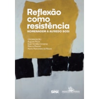 REFLEXÃO COMO RESISTÊNCIA: HOMENAGEM A ALFREDO BOSI