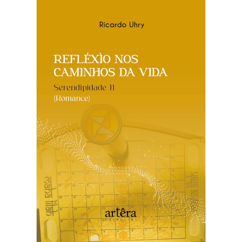 REFLÉXÌO NOS CAMINHOS DA VIDA: SERENDIPIDADE II (ROMANCE)