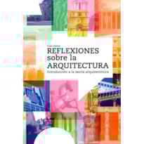 Reflexiones sobre la arquitectura-introducción a la teoría arquitectónica