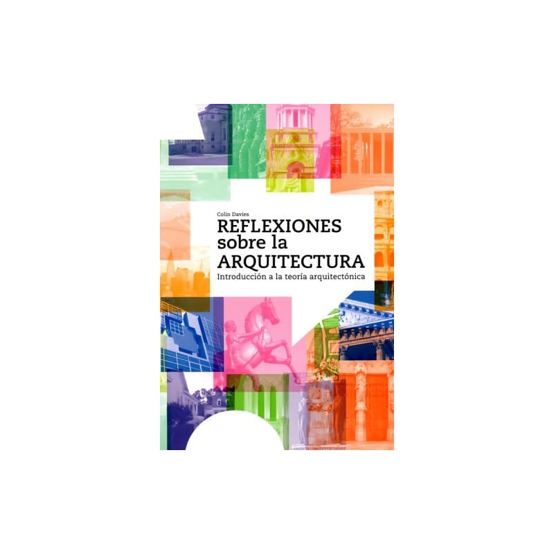 Reflexiones sobre la arquitectura-introducción a la teoría arquitectónica