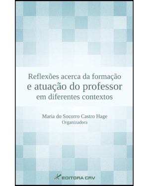 REFLEXÕES ACERCA DA FORMAÇÃO E ATUAÇÃO DO PROFESSOR EM DIFERENTES CONTEXTOS
