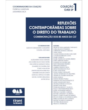 REFLEXÕES CONTEMPORÂNEAS SOBRE O DIREITO DO TRABALHO: COMEMORAÇÃO DOS 80 ANOS DA CLT - COLEÇÃO OAB SP 1