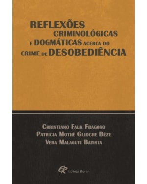 REFLEXÕES CRIMINOLÓGICAS E DOGMÁTICAS ACERCA DO CRIME DE DESOBEDIÊNCIA
