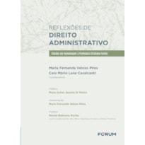 Reflexões de direito administrativo: estudos em homenagem à professora cristiana fortini