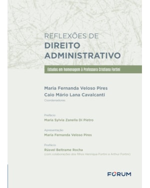 Reflexões de direito administrativo: estudos em homenagem à professora cristiana fortini
