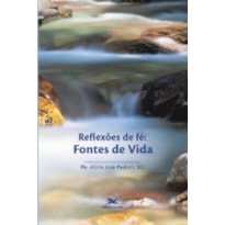 Reflexões de fé - Fontes de vida - Espiritualidade cristã