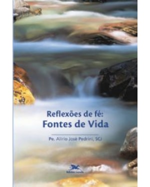 Reflexões de fé - Fontes de vida - Espiritualidade cristã