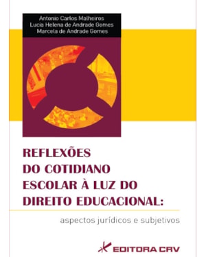 REFLEXÕES DO COTIDIANO ESCOLAR À LUZ DO DIREITO EDUCACIONAL: ASPECTOS JURÍDICOS E SUBJETIVOS