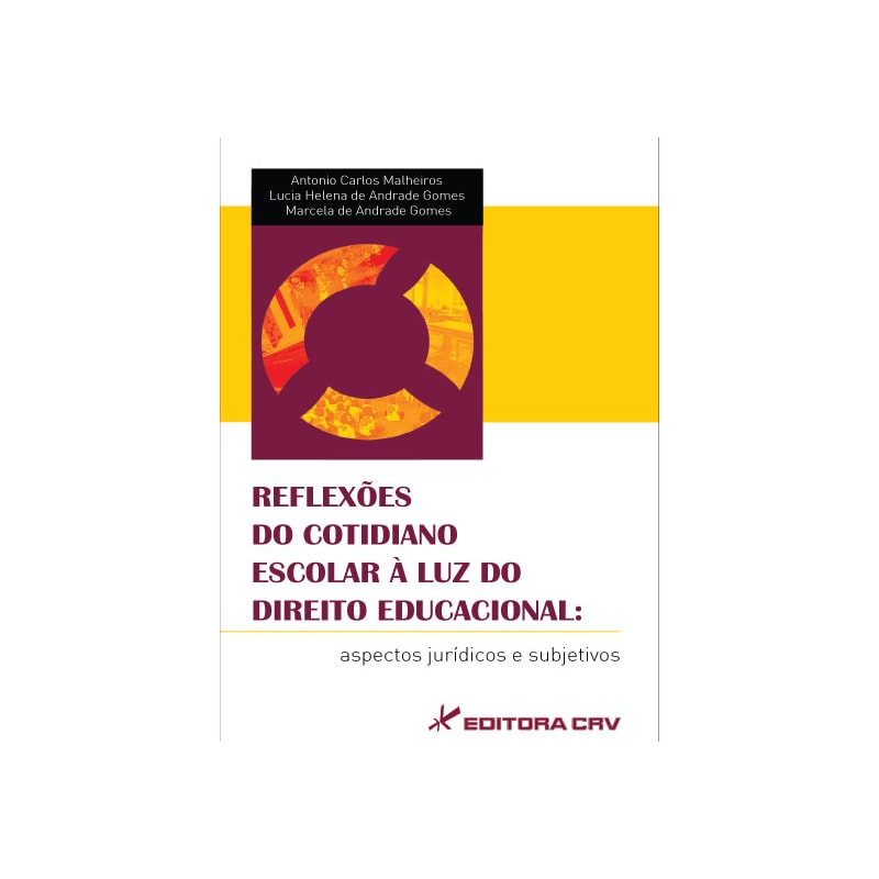 REFLEXÕES DO COTIDIANO ESCOLAR À LUZ DO DIREITO EDUCACIONAL: ASPECTOS JURÍDICOS E SUBJETIVOS