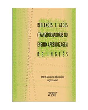 Reflexões e ações (trans)formadoras no ensino-aprendizagem de inglês