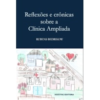 REFLEXÕES E CRÔNICAS SOBRE A CLÍNICA AMPLIADA - VOL. 335 REFLEXÕES E CRÔNICAS SOBRE A CLÍNICA AMPLIADA - VOL. 335