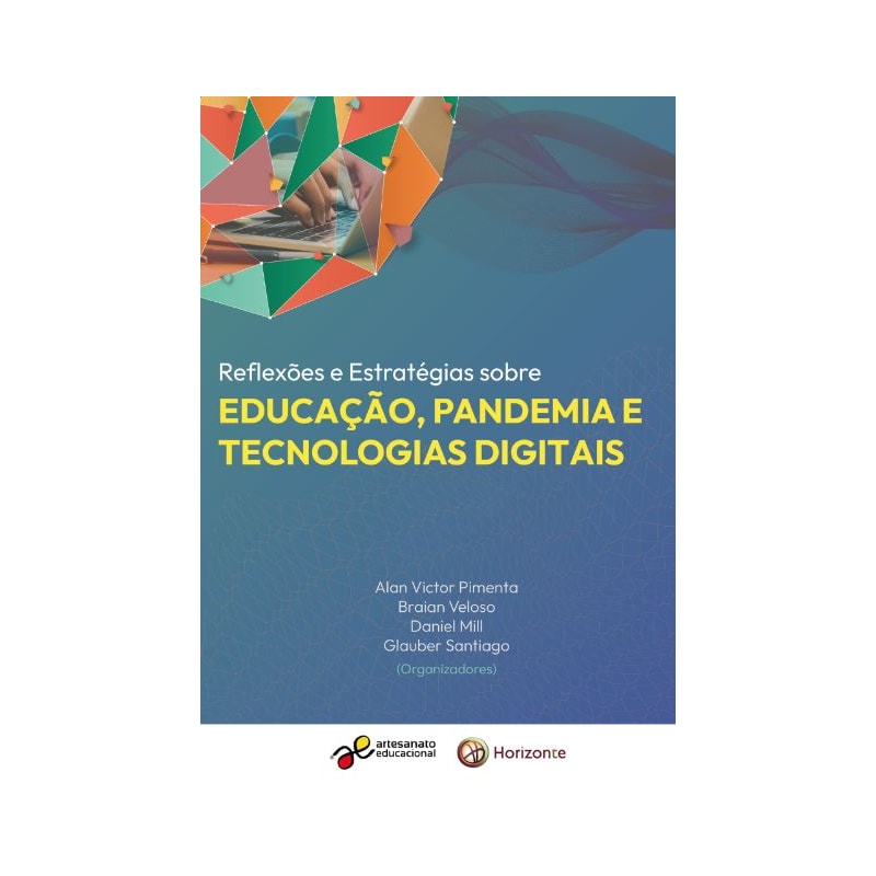 REFLEXÕES E ESTRATÉGIAS SOBRE EDUCAÇÃO, PANDEMIA E TECNOLOGIAS DIGITAIS