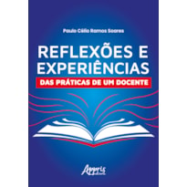 REFLEXÕES E EXPERIÊNCIAS DAS PRÁTICAS DE UM DOCENTE