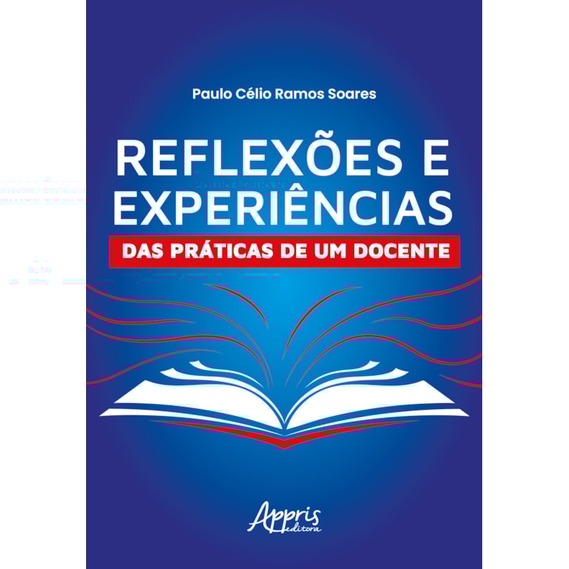 REFLEXÕES E EXPERIÊNCIAS DAS PRÁTICAS DE UM DOCENTE
