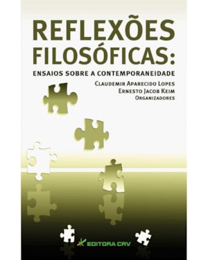 REFLEXÕES FILOSÓFICAS: ENSAIOS SOBRE A CONTEMPORANEIDADE