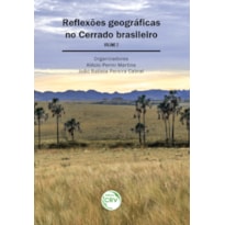 REFLEXÕES GEOGRÁFICAS NO CERRADO BRASILEIRO - VOLUME II