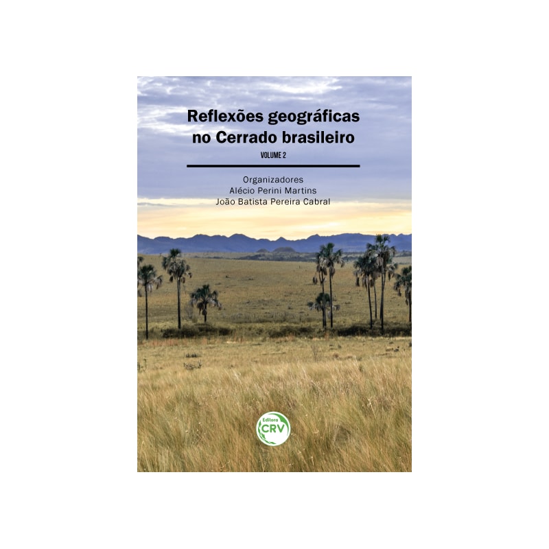 REFLEXÕES GEOGRÁFICAS NO CERRADO BRASILEIRO - VOLUME II
