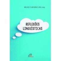 REFLEXÕES LINGUÍSTICAS