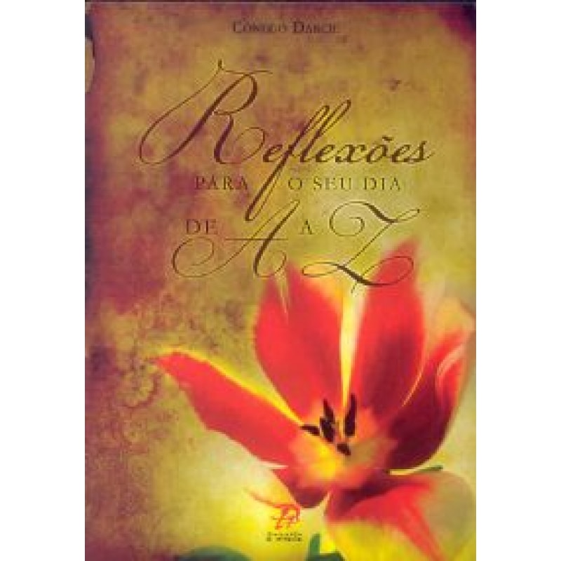 REFLEXÕES PARA O SEU DIA-A-DIA DE A A Z