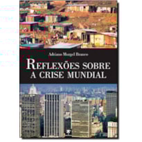 REFLEXOES SOBRE A CRISE MUNDIAL  - 1ª