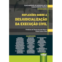 REFLEXÕES SOBRE A DESJUDICIALIZAÇÃO DA EXECUÇÃO CIVIL